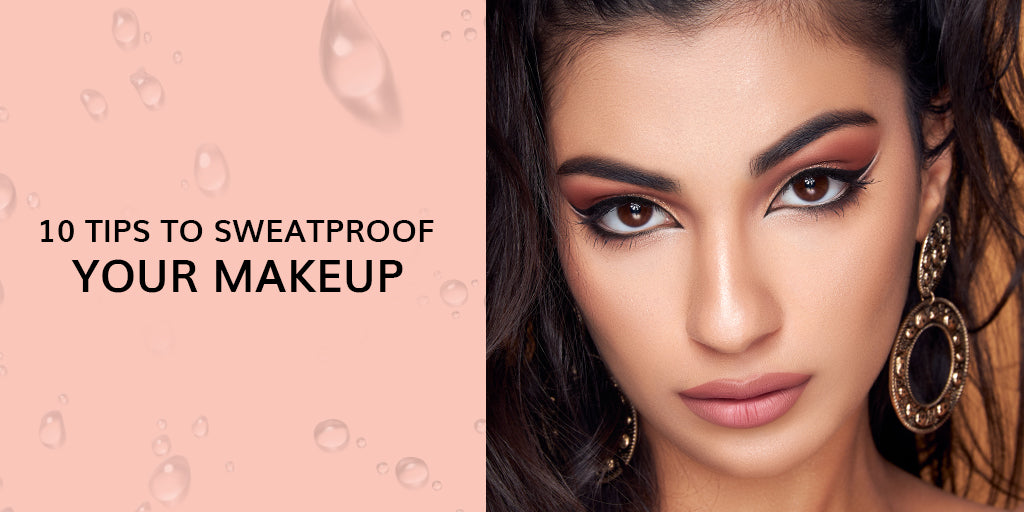 10 Tips to Ace Your Sweatproof Makeup for a Long-Lasting Look