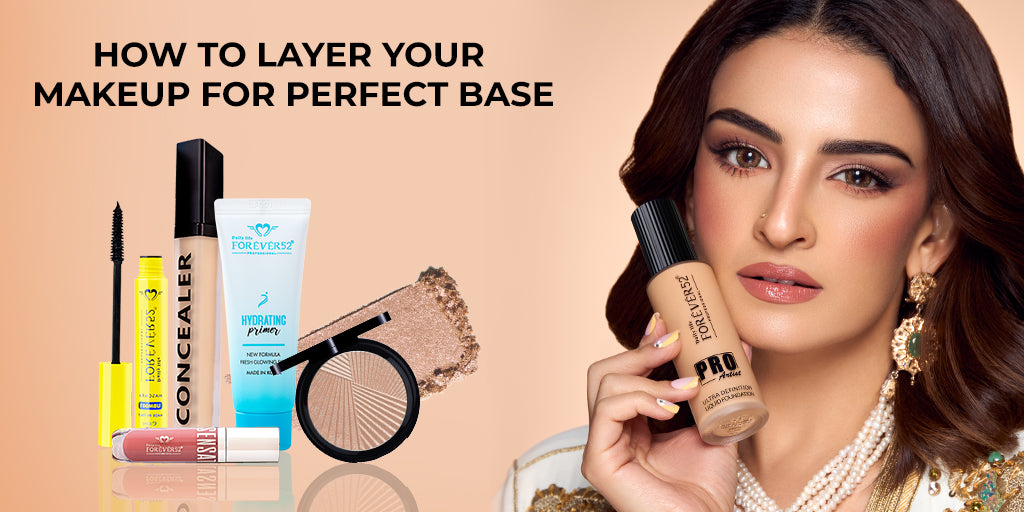 Base Makeup Steps: How to Layer Your Makeup for Perfect Base
