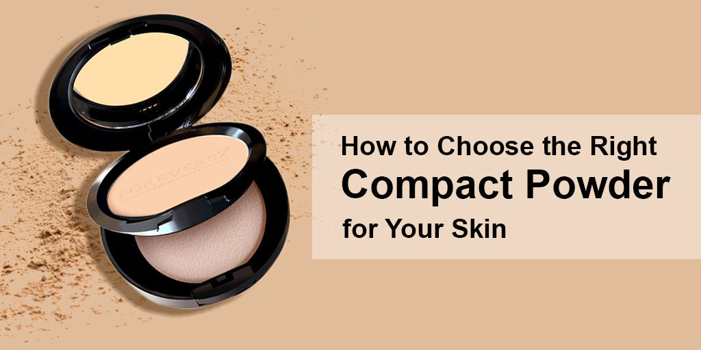 How to Choose the Right Compact Powder for Your Skin